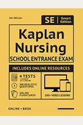 Kaplan Nursing School Entrance Exam Full Study Guide 2nd Edition: Study Manual with 100 Video Lessons, 4 Full Length Practice Tests Book + Online, 500