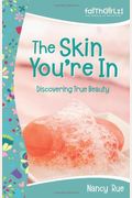 The Skin You're In: Discovering True Beauty: Previously Titled 'Beauty Lab' (Faithgirlz)