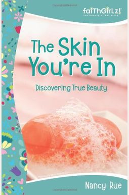 The Skin You're In: Discovering True Beauty: Previously Titled 'Beauty Lab' (Faithgirlz) The Skin You're In: Discovering True Beauty: Previously Titled 'Beauty Lab' (Faithgirlz)