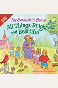 The Berenstain Bears: All Things Bright And Beautiful: Stickers Included!