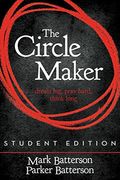 The Circle Maker Student Edition: Dream Big. Pray Hard. Think Long.