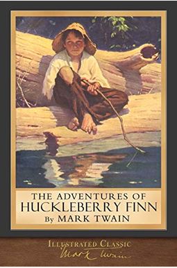 The Adventures of Huckleberry Finn: Illustrated Classic