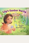 Lily's Easter Party: The Story of the Resurrection Eggs