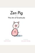 Zen Pig: The Art Of Gratitude