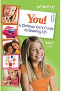 You! A Christian Girl's Guide To Growing Up (Faithgirlz)