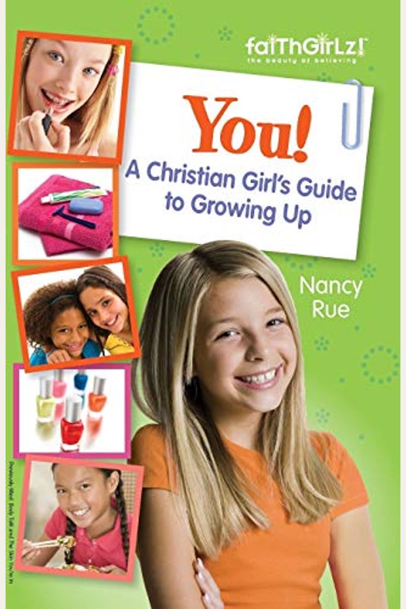 You! A Christian Girl's Guide To Growing Up