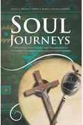 Soul Journeys: Christian Spirituality And Shamanism As Pathways For Wholeness And Understanding