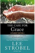 The Case for Grace Student Edition: A Journalist Explores the Evidence of Transformed Lives