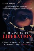 Our Vision For Liberation: Engaged Palestinian Leaders & Intellectuals Speak Out