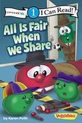 All Is Fair When We Share (I Can Read! / Big Idea Books / Veggietales)