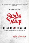 Gods at War: The Battle for Your Heart That Will Define Your Life
