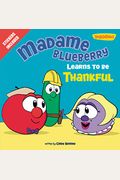 Madame Blueberry Learns To Be Thankful: Stickers Included!