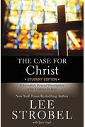 The Case for Christ Student Edition: A Journalist's Personal Investigation of the Evidence for Jesus