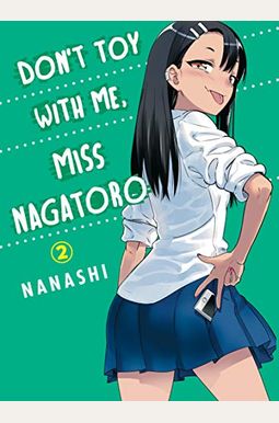 Don't Toy with Me, Miss Nagatoro, Volume 2 Don't Toy with Me, Miss Nagatoro, Volume 2