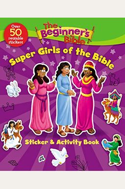The Beginner's Bible Super Girls Of The Bible Sticker And Activity Book The Beginner's Bible Super Girls Of The Bible Sticker And Activity Book