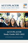 Accuplacer Study Guide 2021-2022: Accuplacer Test Prep And Practice Exam Book