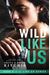 Wild Like Us