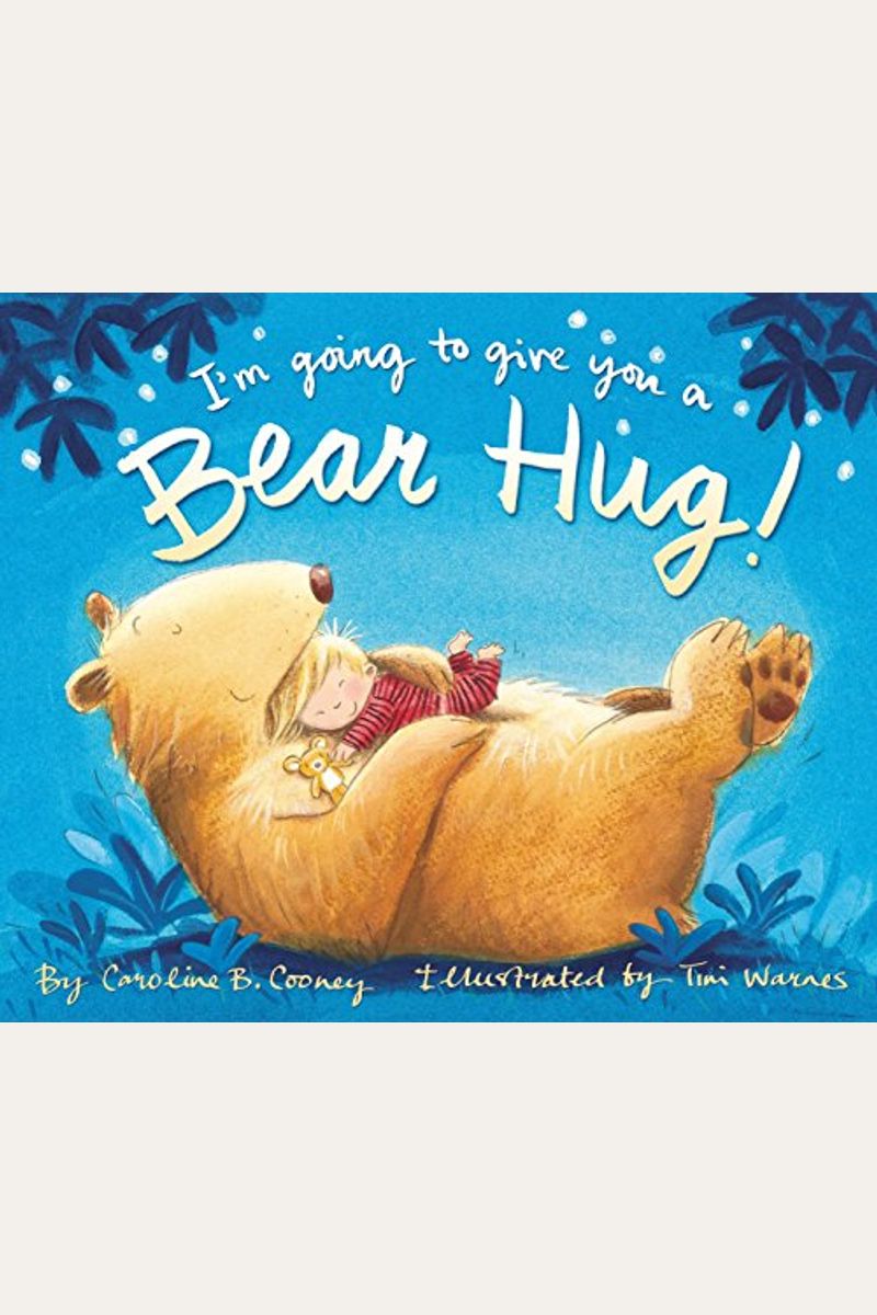 I'm Going To Give You A Bear Hug!