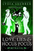 Love, Lies, And Hocus Pocus Betrayal: The Lily Singer Adventures