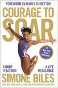 Courage To Soar: A Body In Motion, A Life In Balance