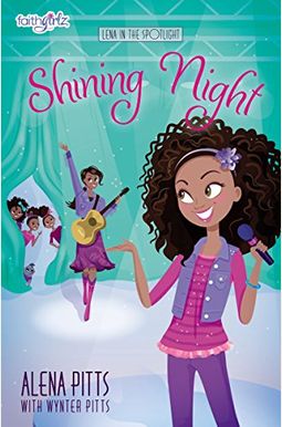 Shining Night (Faithgirlz / Lena In The Spotlight) Shining Night (Faithgirlz / Lena In The Spotlight)