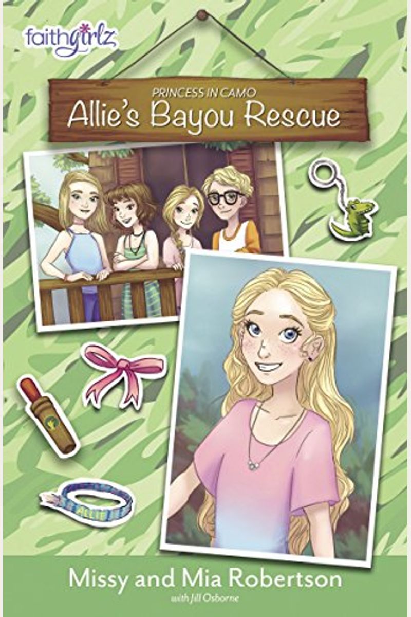 Allie's Bayou Rescue (Faithgirlz / Princess In Camo)