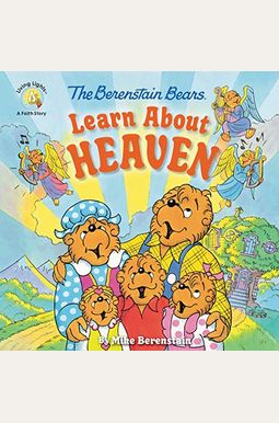 The Berenstain Bears Learn About Heaven The Berenstain Bears Learn About Heaven