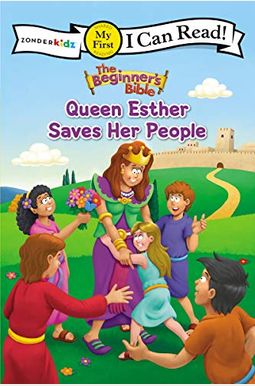 The Beginner's Bible Queen Esther Saves Her People: My First The Beginner's Bible Queen Esther Saves Her People: My First