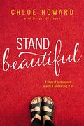 Stand Beautiful: A Story of Brokenness, Beauty and Embracing It All