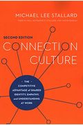 Connection Culture: The Competitive Advantage of Shared Identity, Empathy, and Understanding at Work