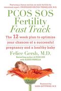 PCOS SOS Fertility Fast Track: The 12-week plan to optimize your chances of a successful pregnancy and a healthy baby
