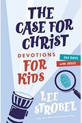 The Case for Christ Devotions for Kids: 365 Days with Jesus