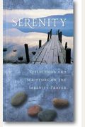 Serenity: Reflections And Scripture On The Serenity Prayer