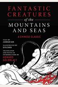 Fantastic Creatures Of The Mountains And Seas: A Chinese Classic