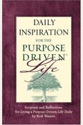 Daily Inspiration For The Purpose Driven: Scripture And Reflections For Living A Purpose-Driven Life Daily