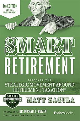 Smart Retirement (3rd Edition): Discover The Strategic Movement Around Retirement Taxation(R)