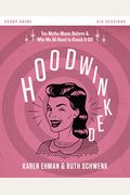 Hoodwinked: Ten Myths Moms Believe & Why We All Need To Knock It Off