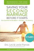 Saving Your Second Marriage Before It Starts: Nine Questions To Ask Before And After You Remarry