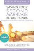 Saving Your Second Marriage Before It Starts Workbook For Women: Nine Questions To Ask Before--And After--You Remarry