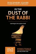 In The Dust Of The Rabbi Discovery Guide: Learning To Live As Jesus Lived 6