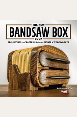 The New Bandsaw Box Book: Techniques & Patterns for the Modern Woodworker The New Bandsaw Box Book: Techniques & Patterns for the Modern Woodworker