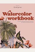 Watercolor Workbook: 30-Minute Beginner Botanical Projects on Premium Watercolor Paper