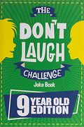 The Don't Laugh Challenge - 9 Year Old Edition: The Lol Interactive Joke Book Contest Game For Boys And Girls Age 9