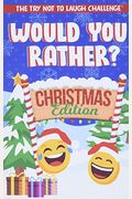 The Try Not To Laugh Challenge - Would You Rather? Christmas Edition: A Silly Interactive Christmas Themed Joke Book Game For Kids - Gut Busting One-L
