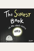 The Scariest Book In The Whole Entire World