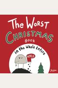 The Worst Christmas Book In The Whole Entire World