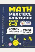 Math Practice Workbook Grades 6-8: 1000+ Questions You Need To Kill In Middle School By Brain Hunter Prep