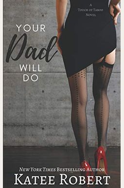 Your Dad Will Do (A Touch Of Taboo) Your Dad Will Do (A Touch Of Taboo)