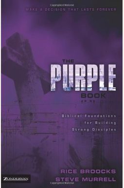 The Purple Book: Biblical Foundations For Building Strong Disciples The Purple Book: Biblical Foundations For Building Strong Disciples