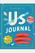 The Us Journal: A Parent-Child Journey Of Love And Discovery